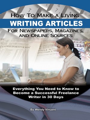 cover image of How to Make a Living Writing Articles for Newspapers, Magazines, and Online Sources